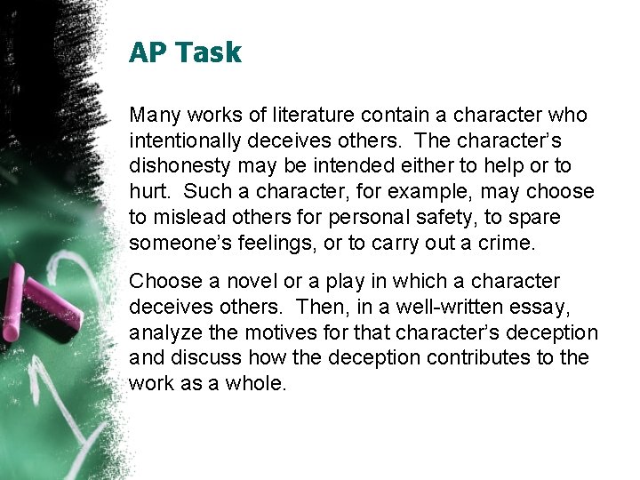 AP Task Many works of literature contain a character who intentionally deceives others. The