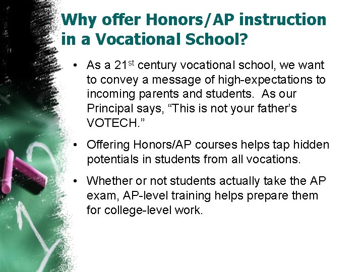 Why offer Honors/AP instruction in a Vocational School? • As a 21 st century
