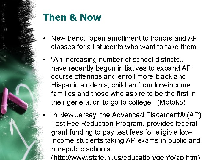 Then & Now • New trend: open enrollment to honors and AP classes for