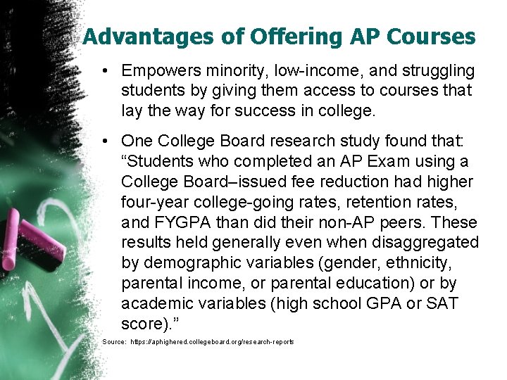 Advantages of Offering AP Courses • Empowers minority, low-income, and struggling students by giving