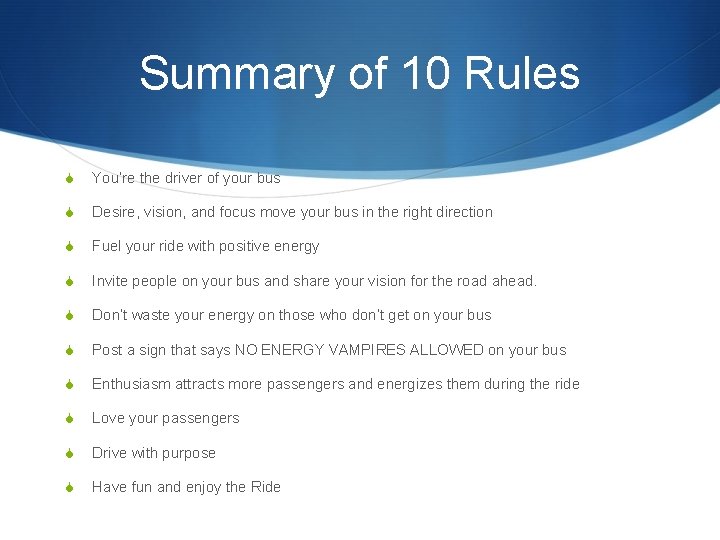 Summary of 10 Rules S You’re the driver of your bus S Desire, vision,
