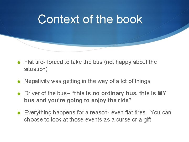 Context of the book S Flat tire- forced to take the bus (not happy