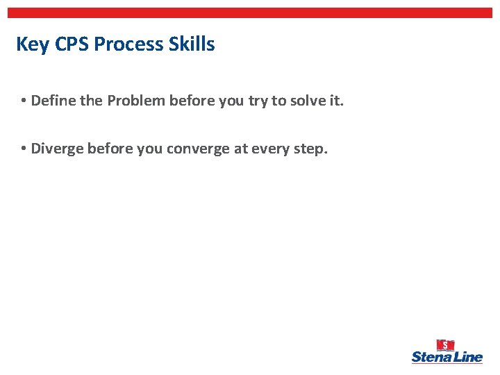 Key CPS Process Skills • Define the Problem before you try to solve it.