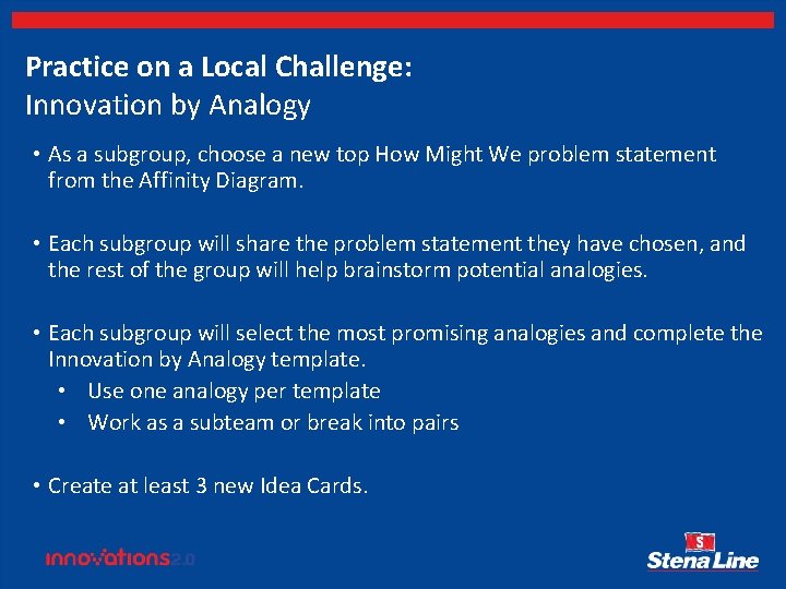 Practice on a Local Challenge: Innovation by Analogy • As a subgroup, choose a