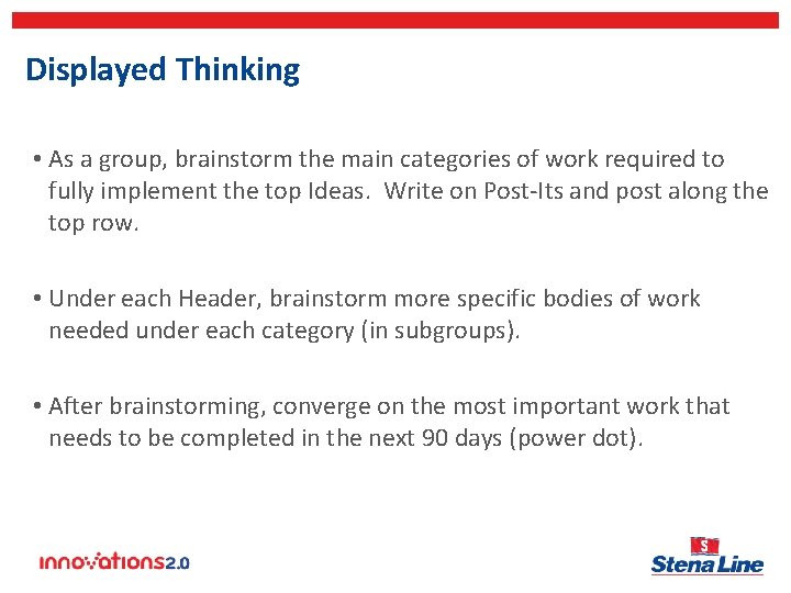 Displayed Thinking • As a group, brainstorm the main categories of work required to