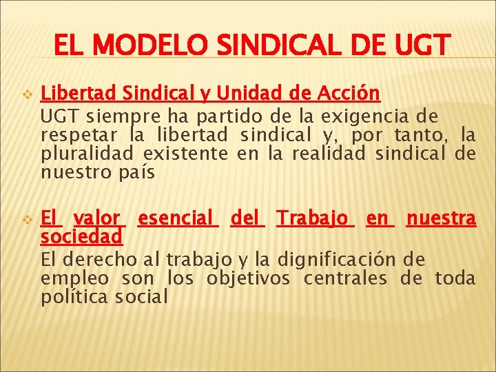 EL MODELO SINDICAL DE UGT v v Libertad Sindical y Unidad de Acción UGT