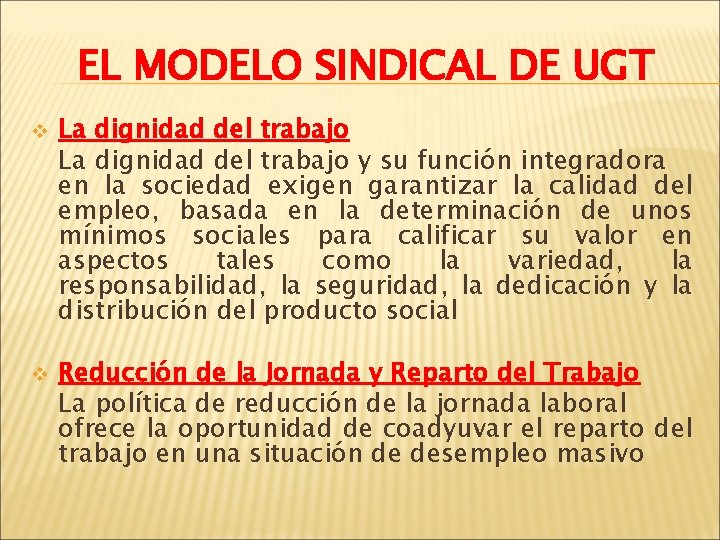 EL MODELO SINDICAL DE UGT v v La dignidad del trabajo y su función