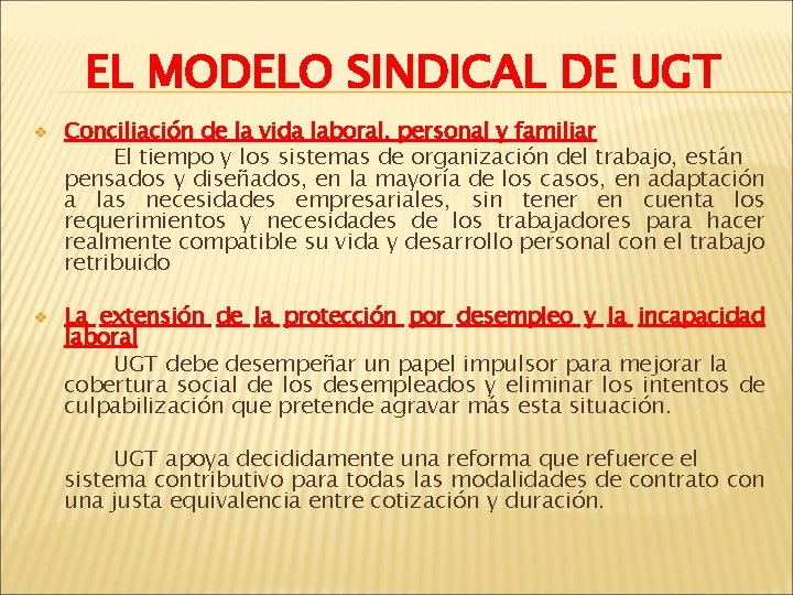 EL MODELO SINDICAL DE UGT v v Conciliación de la vida laboral, personal y