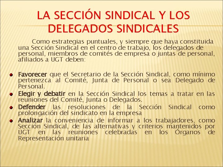 LA SECCIÓN SINDICAL Y LOS DELEGADOS SINDICALES Como estrategias puntuales, y siempre que haya