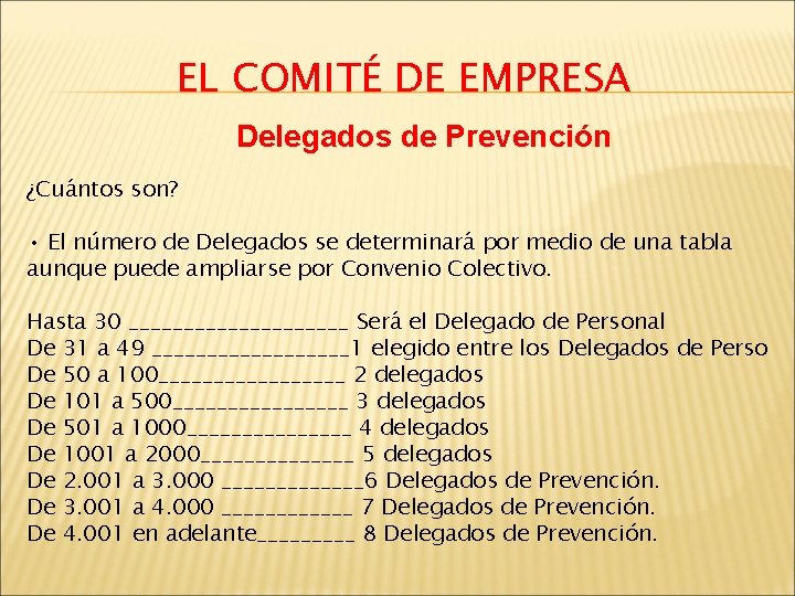 EL COMITÉ DE EMPRESA Delegados de Prevención ¿Cuántos son? • El número de Delegados