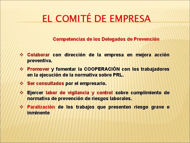 EL COMITÉ DE EMPRESA Competencias de los Delegados de Prevención v Colaborar con dirección