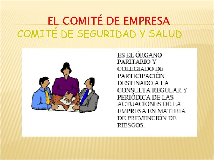 EL COMITÉ DE EMPRESA COMITÉ DE SEGURIDAD Y SALUD 