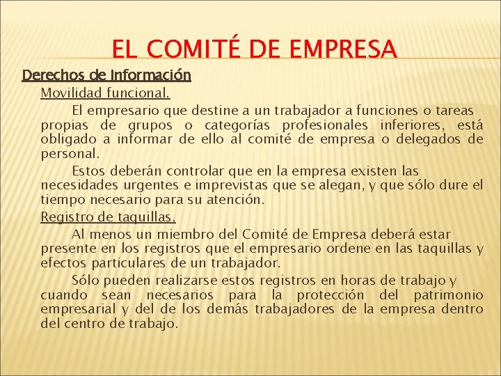 EL COMITÉ DE EMPRESA Derechos de Información Movilidad funcional. El empresario que destine a