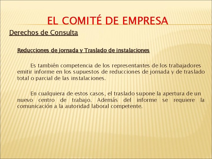 EL COMITÉ DE EMPRESA Derechos de Consulta Reducciones de jornada y Traslado de instalaciones