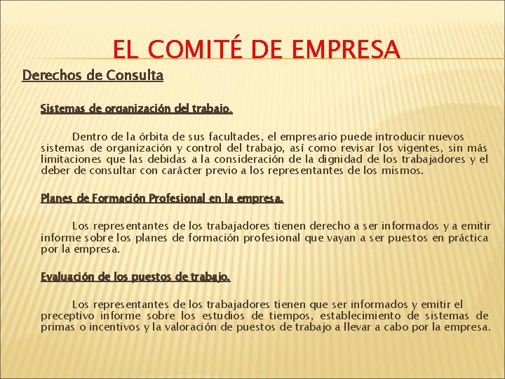 EL COMITÉ DE EMPRESA Derechos de Consulta Sistemas de organización del trabajo. Dentro de