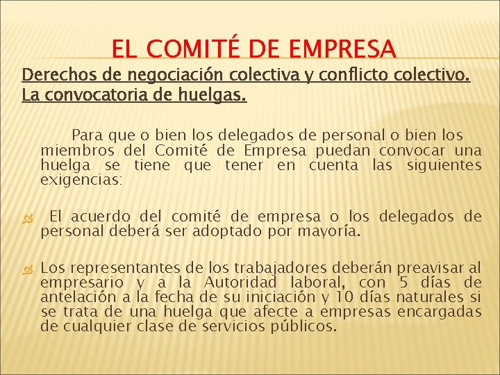 EL COMITÉ DE EMPRESA Derechos de negociación colectiva y conflicto colectivo. La convocatoria de