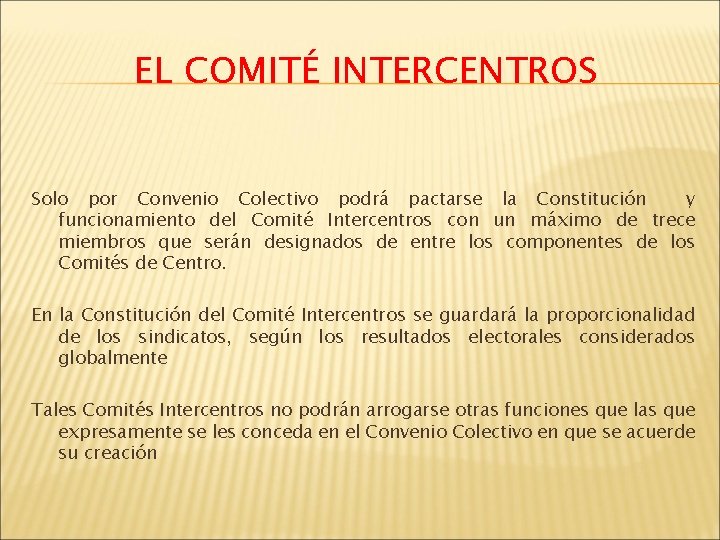 EL COMITÉ INTERCENTROS Solo por Convenio Colectivo podrá pactarse la Constitución y funcionamiento del