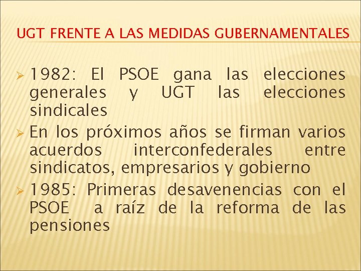 UGT FRENTE A LAS MEDIDAS GUBERNAMENTALES 1982: El PSOE gana las elecciones generales y