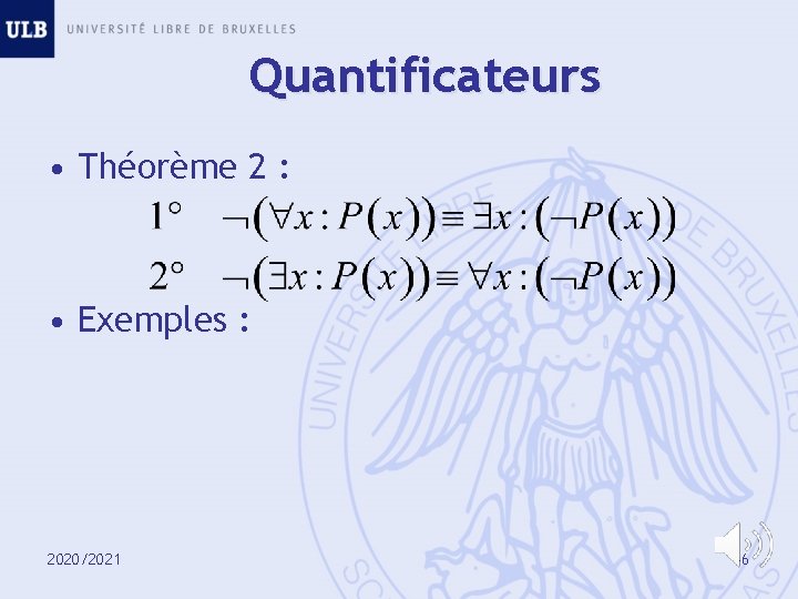 Quantificateurs • Théorème 2 : • Exemples : 2020/2021 46 