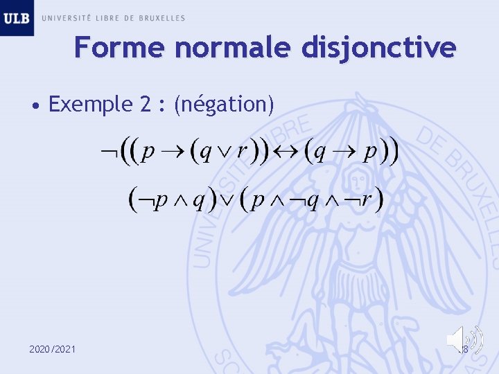 Forme normale disjonctive • Exemple 2 : (négation) 2020/2021 28 
