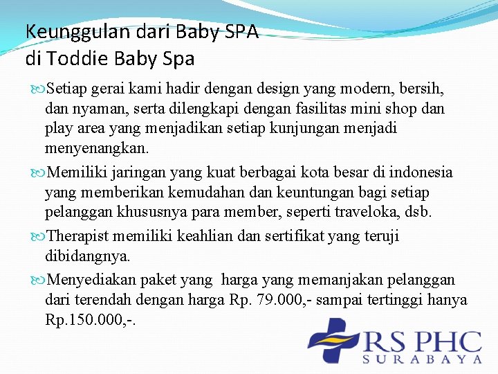 Keunggulan dari Baby SPA di Toddie Baby Spa Setiap gerai kami hadir dengan design