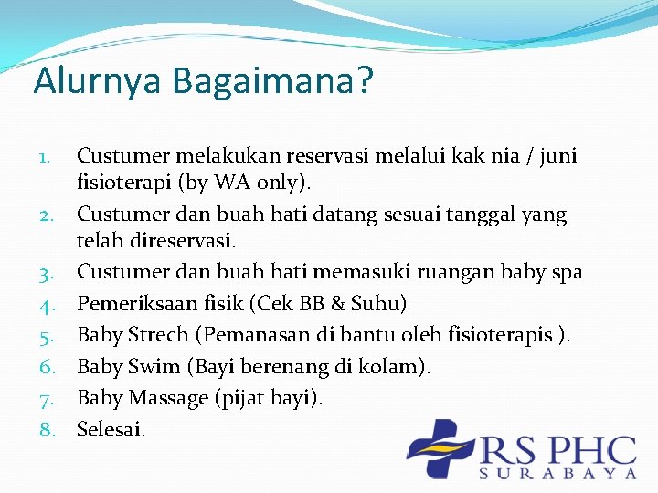 Alurnya Bagaimana? 1. 2. 3. 4. 5. 6. 7. 8. Custumer melakukan reservasi melalui