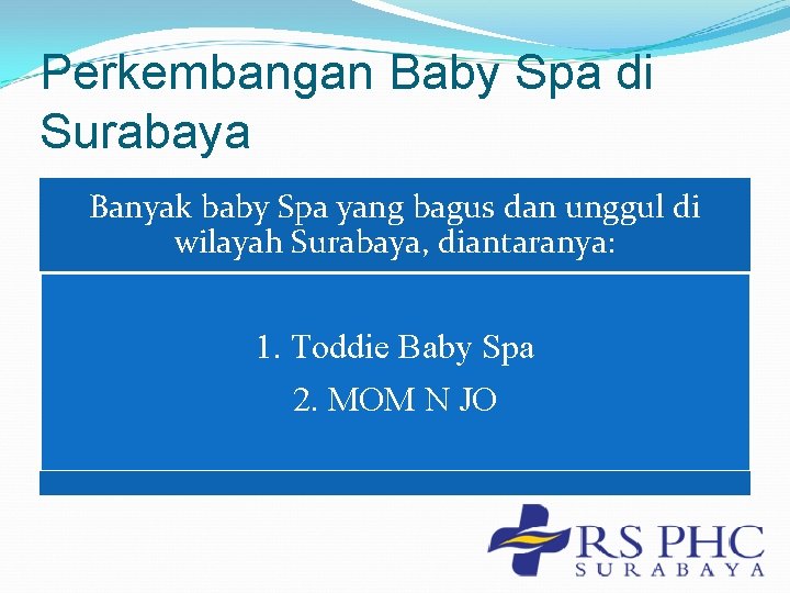 Perkembangan Baby Spa di Surabaya Banyak baby Spa yang bagus dan unggul di wilayah