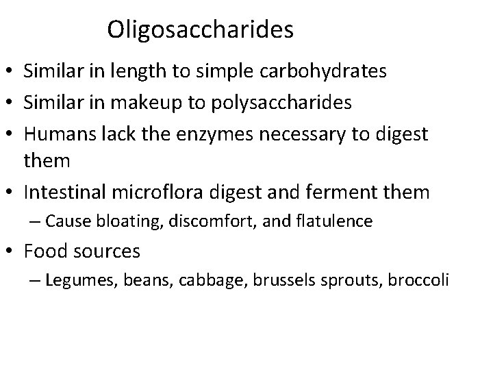 Oligosaccharides • Similar in length to simple carbohydrates • Similar in makeup to polysaccharides