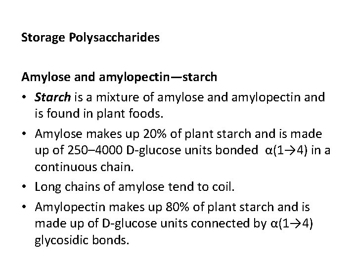 Storage Polysaccharides Amylose and amylopectin—starch • Starch is a mixture of amylose and amylopectin