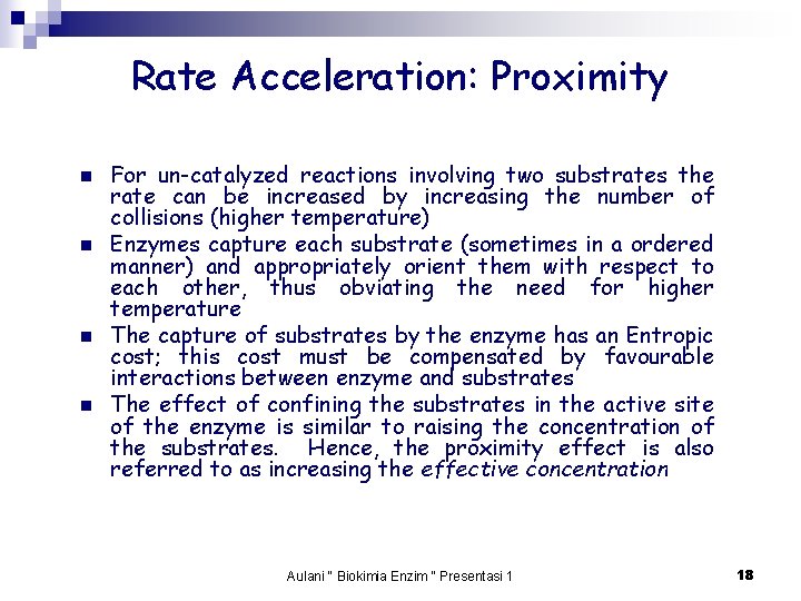 Rate Acceleration: Proximity n n For un-catalyzed reactions involving two substrates the rate can