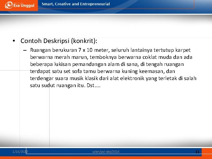  • Contoh Deskripsi (konkrit): – Ruangan berukuran 7 x 10 meter, seluruh lantainya