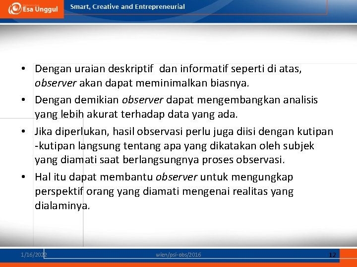  • Dengan uraian deskriptif dan informatif seperti di atas, observer akan dapat meminimalkan