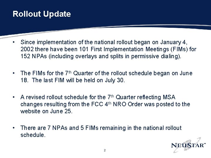 Rollout Update • Since implementation of the national rollout began on January 4, 2002