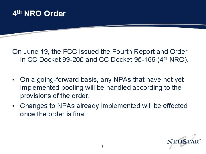 4 th NRO Order On June 19, the FCC issued the Fourth Report and