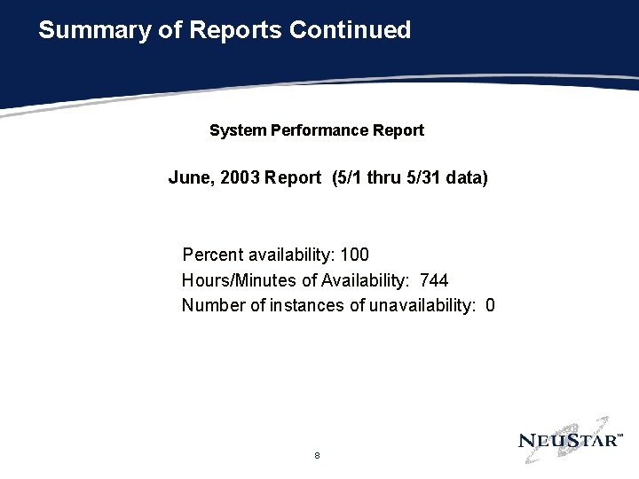 Summary of Reports Continued System Performance Report June, 2003 Report (5/1 thru 5/31 data)