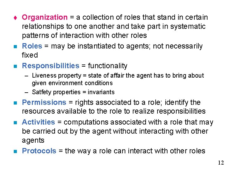 t n n Organization = a collection of roles that stand in certain relationships