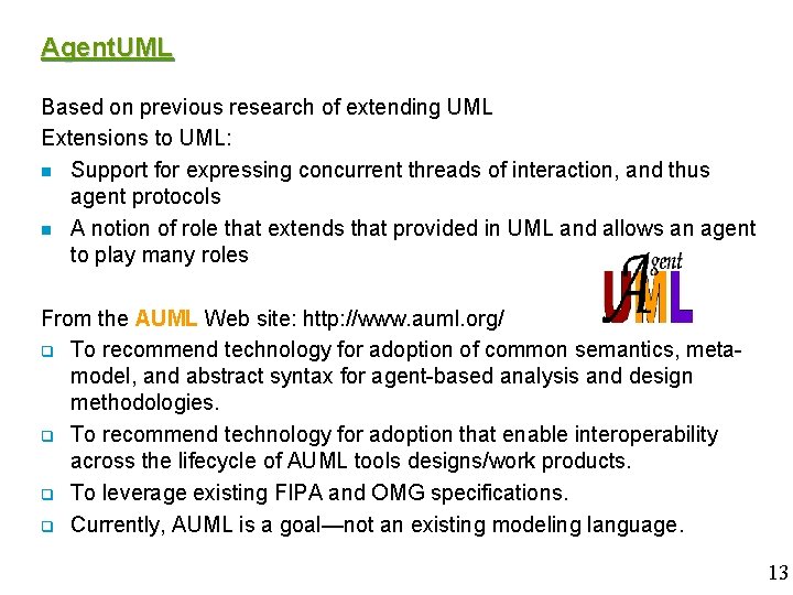 Agent. UML Based on previous research of extending UML Extensions to UML: n Support