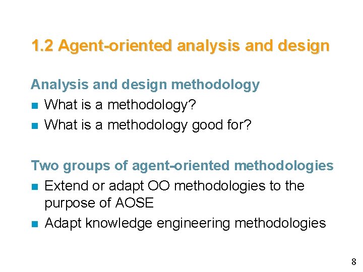 1. 2 Agent-oriented analysis and design Analysis and design methodology n What is a