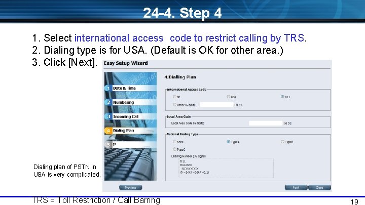 24 -4. Step 4 1. Select international access code to restrict calling by TRS.