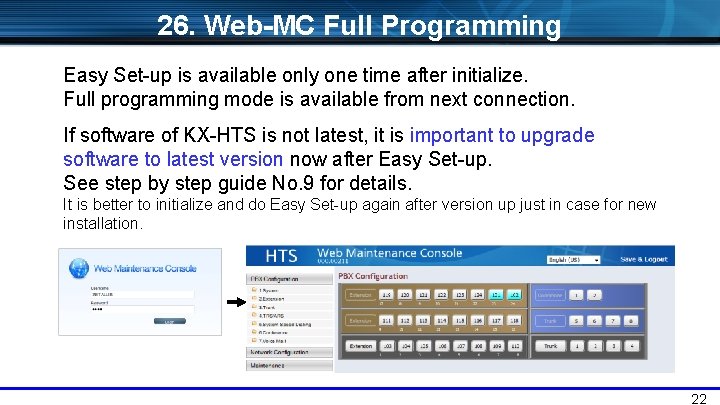 26. Web-MC Full Programming Easy Set-up is available only one time after initialize. Full