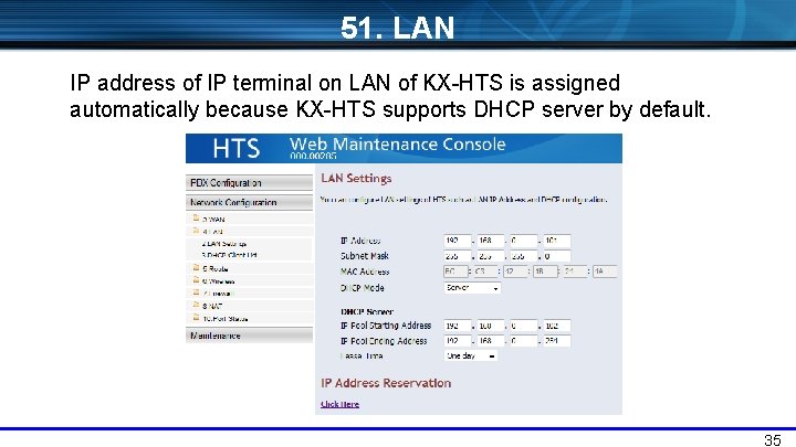 51. LAN IP address of IP terminal on LAN of KX-HTS is assigned automatically