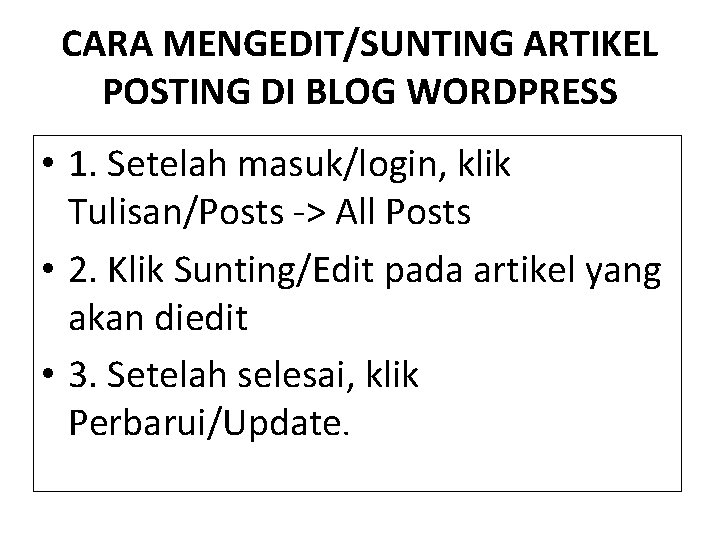 CARA MENGEDIT/SUNTING ARTIKEL POSTING DI BLOG WORDPRESS • 1. Setelah masuk/login, klik Tulisan/Posts ->