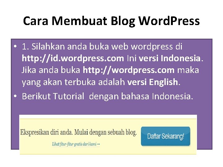 Cara Membuat Blog Word. Press • 1. Silahkan anda buka web wordpress di http:
