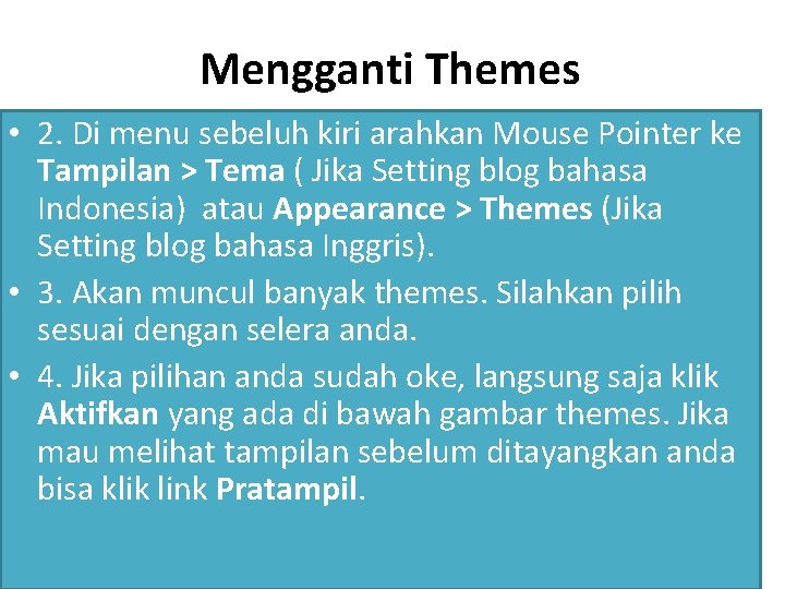 Mengganti Themes • 2. Di menu sebeluh kiri arahkan Mouse Pointer ke Tampilan >