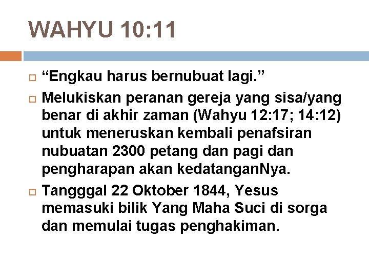 WAHYU 10: 11 “Engkau harus bernubuat lagi. ” Melukiskan peranan gereja yang sisa/yang benar