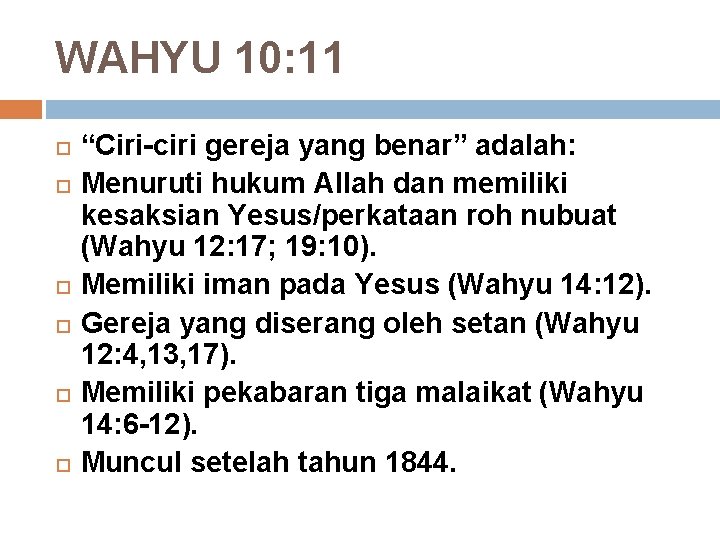 WAHYU 10: 11 “Ciri-ciri gereja yang benar” adalah: Menuruti hukum Allah dan memiliki kesaksian
