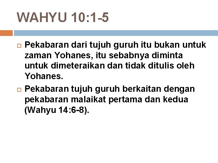 WAHYU 10: 1 -5 Pekabaran dari tujuh guruh itu bukan untuk zaman Yohanes, itu