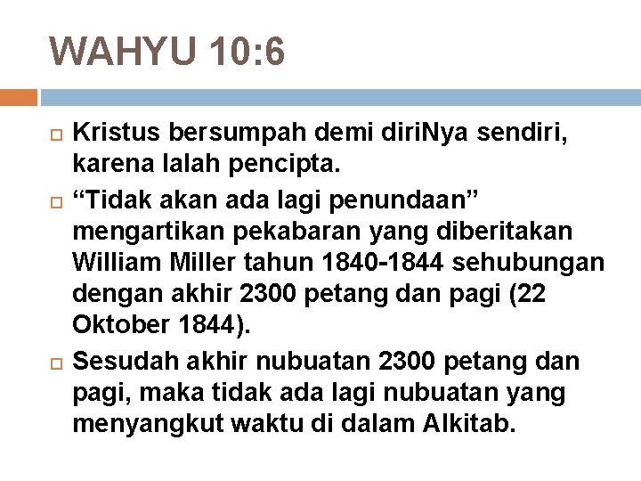 WAHYU 10: 6 Kristus bersumpah demi diri. Nya sendiri, karena Ialah pencipta. “Tidak akan