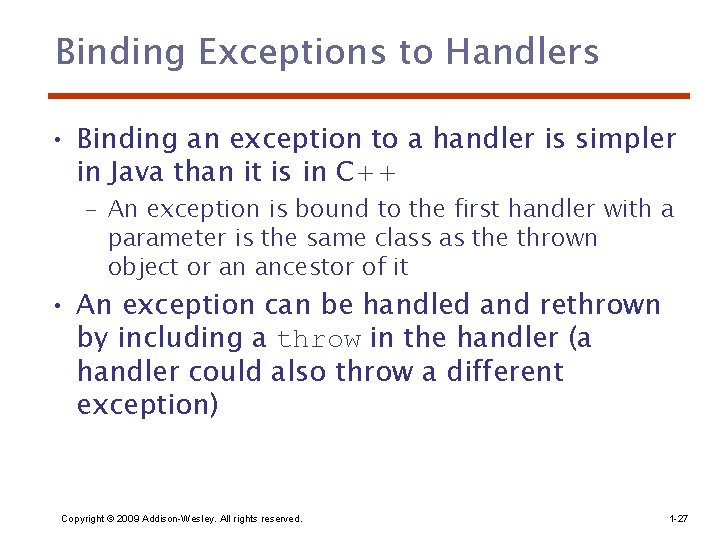 Binding Exceptions to Handlers • Binding an exception to a handler is simpler in