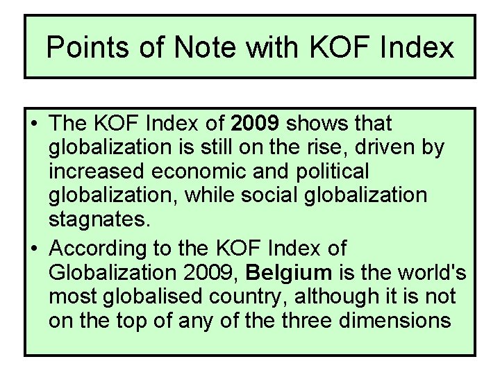 Points of Note with KOF Index • The KOF Index of 2009 shows that